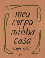 meu corpo minha casa - Rupi Kaur.pdf